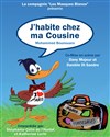 J'habite chez ma cousine - Théâtre Athena