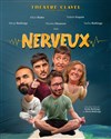 Nerveux - Théâtre Clavel