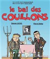 Le Bal des Couillons - Familia Théâtre 