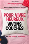 Pour vivre heureux, vivons couchés - Comédie de Tours