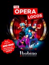 The Opera Locos - Bobino