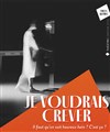 Je voudrais crever - Les Déchargeurs - Salle Vicky Messica