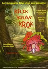 Krik krak krok - Carré Rondelet Théâtre