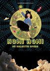 Nomi-Nomi au Galactic Opéra - Au Rikiki