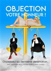 Objection votre honneur ! - Théâtre du Gouvernail