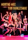 Montre-moi ton Burlesque - Théâtre de l'Observance - salle 1