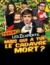 Mais qui a tué le cadavre mort ?! Les Zexperts enquêtent ! - Pelousse Paradise