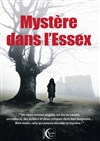 Mystère dans l'Essex - Salle Louis Renard