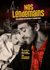 Nos lendemains - Théâtre Le Bout