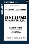 Je ne serais pas arrivée là, si... - Théâtre Antoine