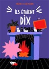 Ils étaient dix - Théâtre Clavel