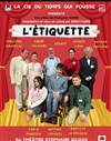 L'étiquette - Théâtre Stéphane Gildas