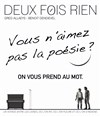 Deux Fois rien - Au Petit Théâtre De Templeuve