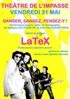 Danser, dansez, pensez-y + Latex - Théâtre de l'Impasse