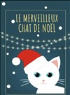 Le merveilleux chat de Noël - Comédie Triomphe