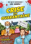 Crise en quarantaine - Comédie de Besançon