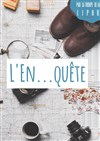 L'En...quête - Café Théâtre du Têtard