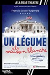 Un légume à la Maison Blanche - À La Folie Théâtre - Grande Salle