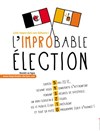 L'Improbable Election - Théâtre Sébastopol