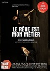 Le rêve est mon métier - Théâtre El Duende