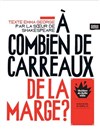 À combien de carreaux de la marge ? - Théâtre de Belleville