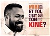 Miri dans Et toi, c'est qui ton kiné ? - Café Théâtre du Têtard