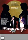 Fugueuses - Théâtre de l'Avant-Scène