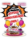 Joyeux anniversaire papa ! - Le Paris - salle 2