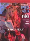 Fiona Gélin dans À mon père - Théâtre du Gouvernail