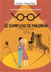 Le complexe de Philémon - Théo Théâtre - Salle Plomberie