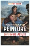 Toute l'histoire de Jésus à travers la peinture - Le Théâtre Libre