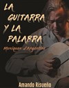 La guitarra y la palabra - Théâtre Pixel