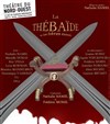 la Thébaïde - Théâtre du Nord Ouest