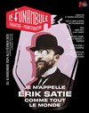 Je m'apelle Erik Satie comme tout le monde - Le Funambule Montmartre