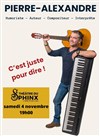 C'est juste pour dire - Théâtre du Sphinx