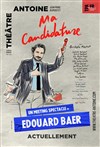 Edouard Baer dans Ma candidature - Théâtre Antoine