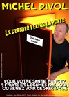 Michel Divol dans Le dernier ferme la porte - Théâtre du Petit Merlan