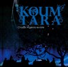 Koum Tara - Espace Albert Camus