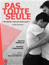 Pas toute seule - L'Auguste Théâtre