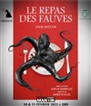 Le repas des fauves - Théâtre Le Petit Manoir