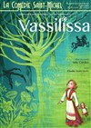 Vassilissa - La Comédie Saint Michel - grande salle 