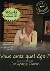 Vous avez quel âge ? - Théâtre de la Libé