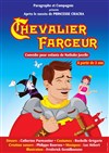 Chevalier Farceur - À La Folie Théâtre - Grande Salle