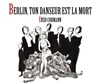 Berlin ton danseur est la mort - Le Magasin