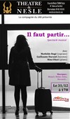 Il faut partir... - Théâtre de Nesle - grande salle 