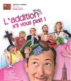 L'addition s'il vous plaît - Théâtre Le Fil à Plomb