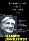 Questions de vie ou de mort avec Vladimir Jankélévitch - Carré Rondelet Théâtre