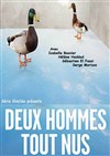 Deux hommes tout nus - Théâtre Bellecour