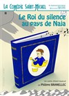 Le Roi du Silence au pays de Naja - La Comédie Saint Michel - petite salle 