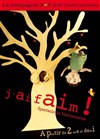 J'ai faim ! - Comédie Triomphe